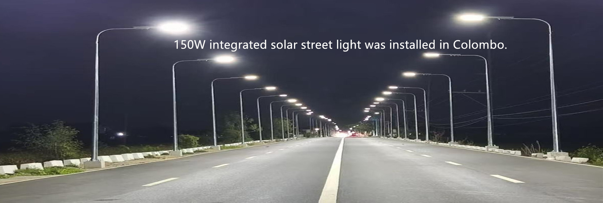 265 sets of 150-watt solar streetlights were installed in Colombo, Sri Lanka.